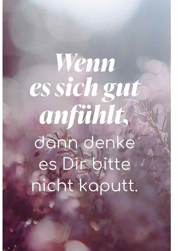 Wenn Es Dich Gut Anfühlt, Dann Denke Es Dir Bitte