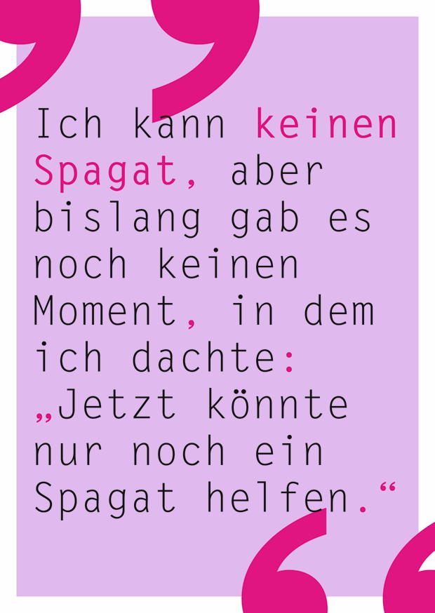 ICH KANN KEINEN SPAGAT