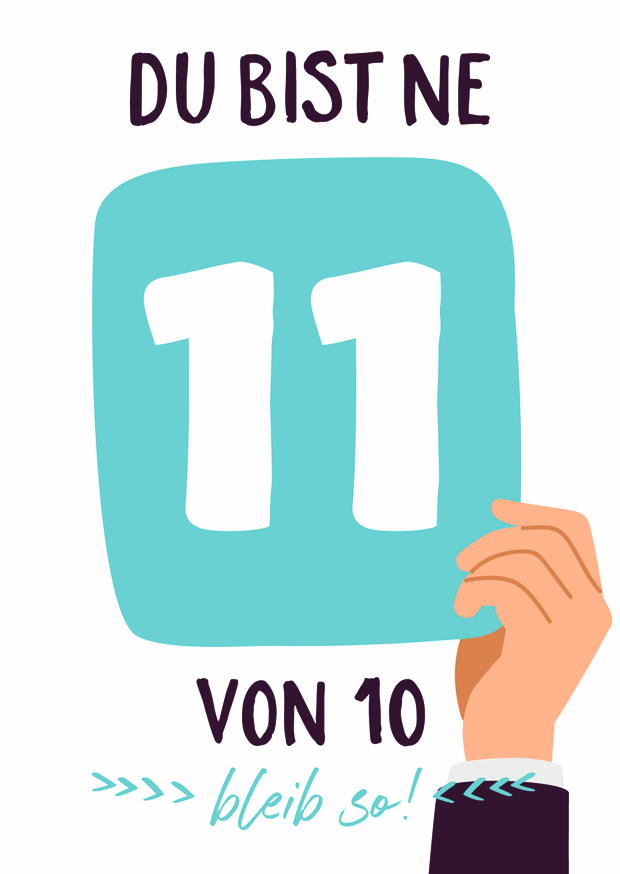 Du Bist Ne 11 Von 10