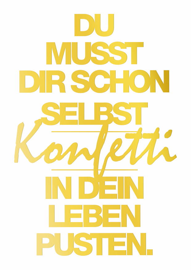 DU MUSST DIR SCHON SELBST KONFETTI GOLD