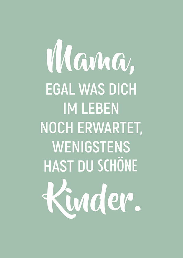 Mama, Egal Was Dich Im Leben Noch Erwartet,
