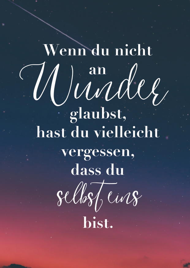 WENN DU NICHT AN WUNDER GLAUBST, HAST DU