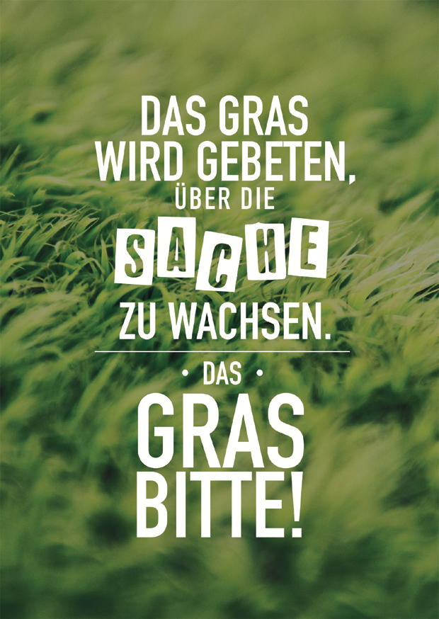 DAS GRAS WIRD GEBETEN