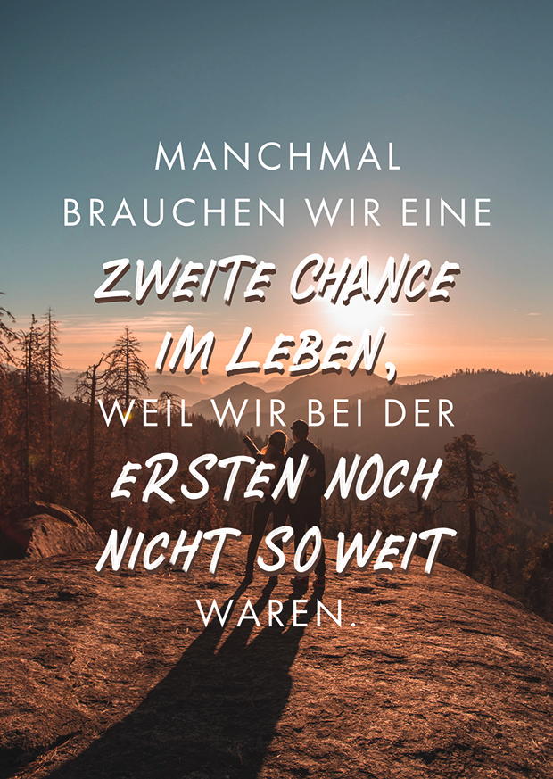 MANCHMAL BRAUCHEN WIR EINE ZWEITE CHANCE IM LEBEN,