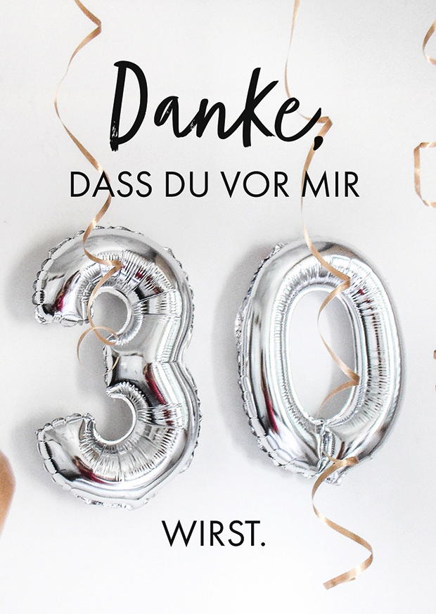 Danke, Dass Du Vor Mir 30 Wirst.