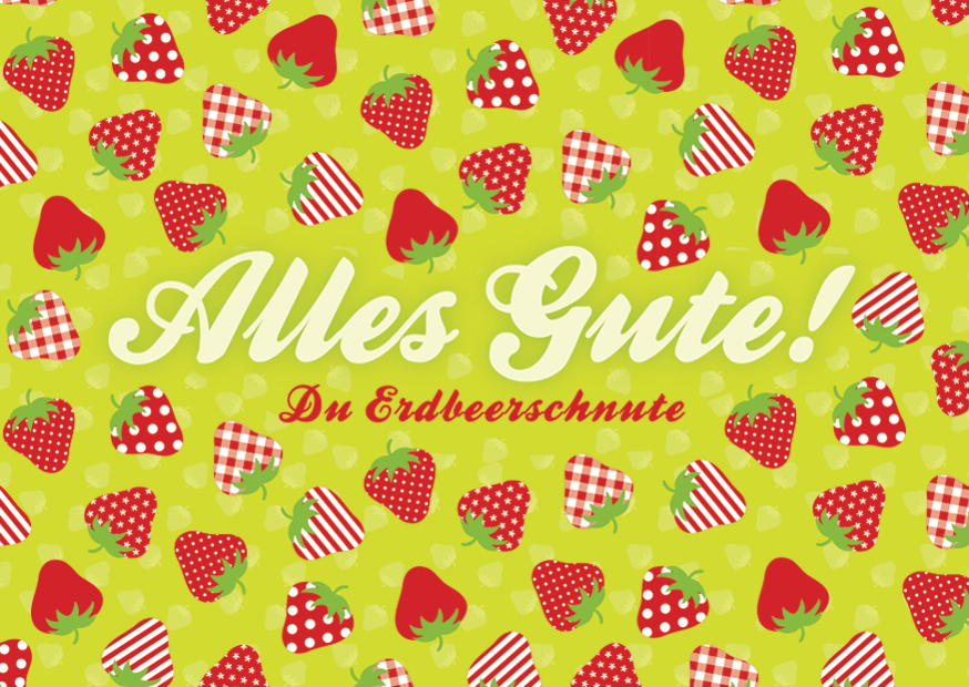 Alles Gute Du Erdbeerschnute