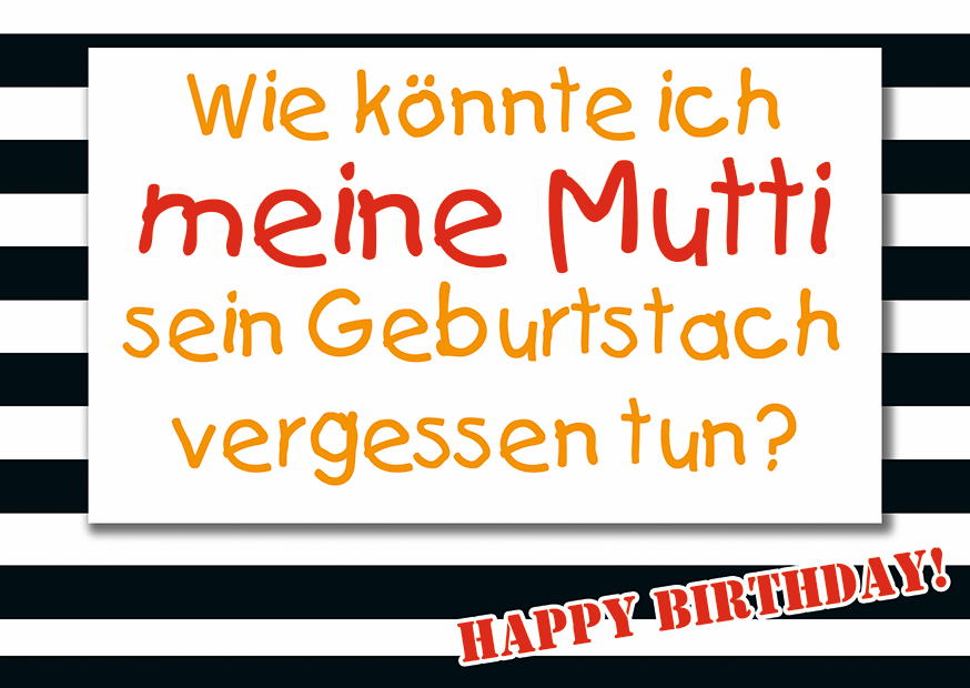 MEINE MUTTI SEIN GEBURTSTACH