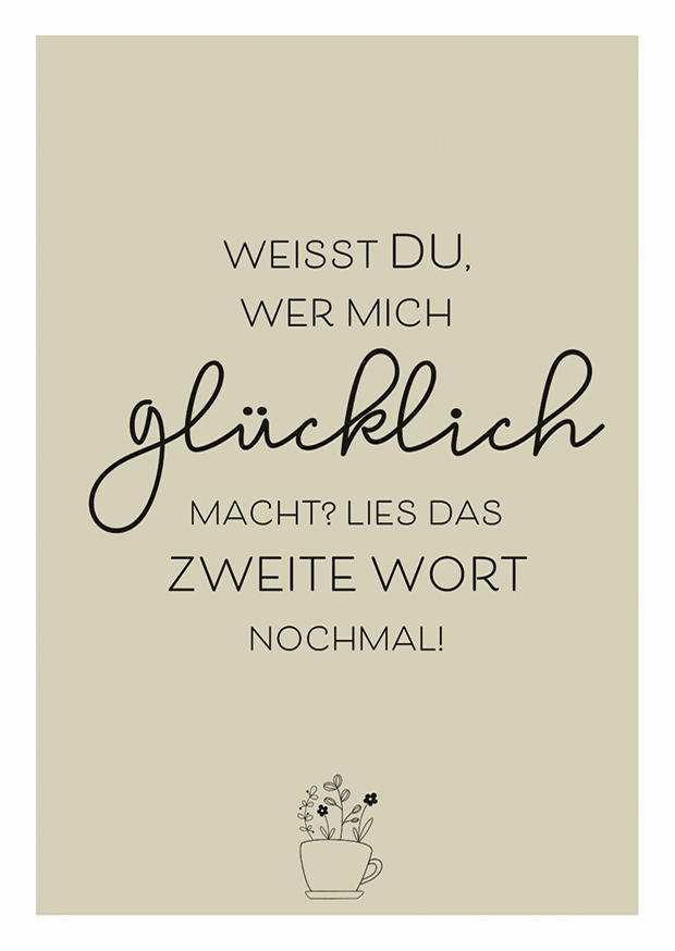 WEISST DU, WER MICH GLÜCKLICH MACHT?