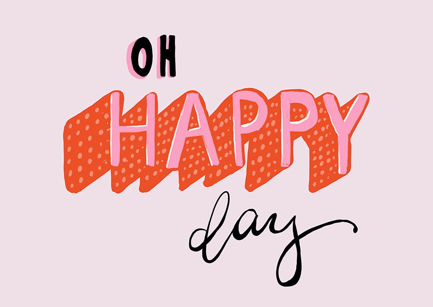 OH HAPPY DAY