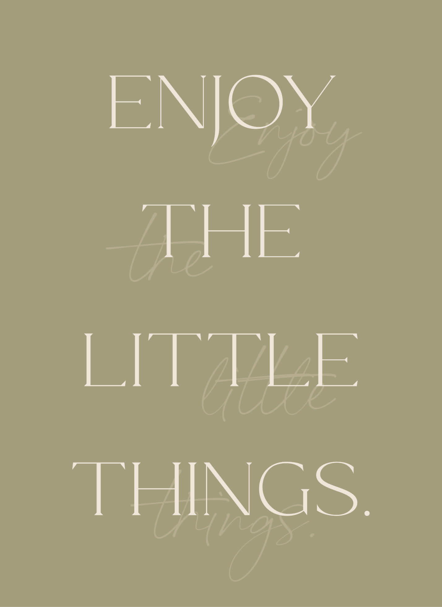 Enjoy The Little Things.