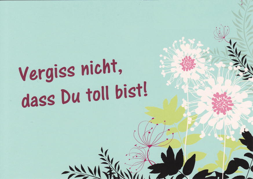 VERGISS NICHT DASS DU TOLL BIST