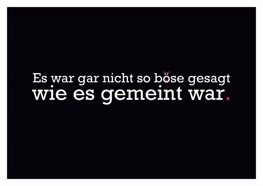 GAR NICHT SO BÖSE GESAGT