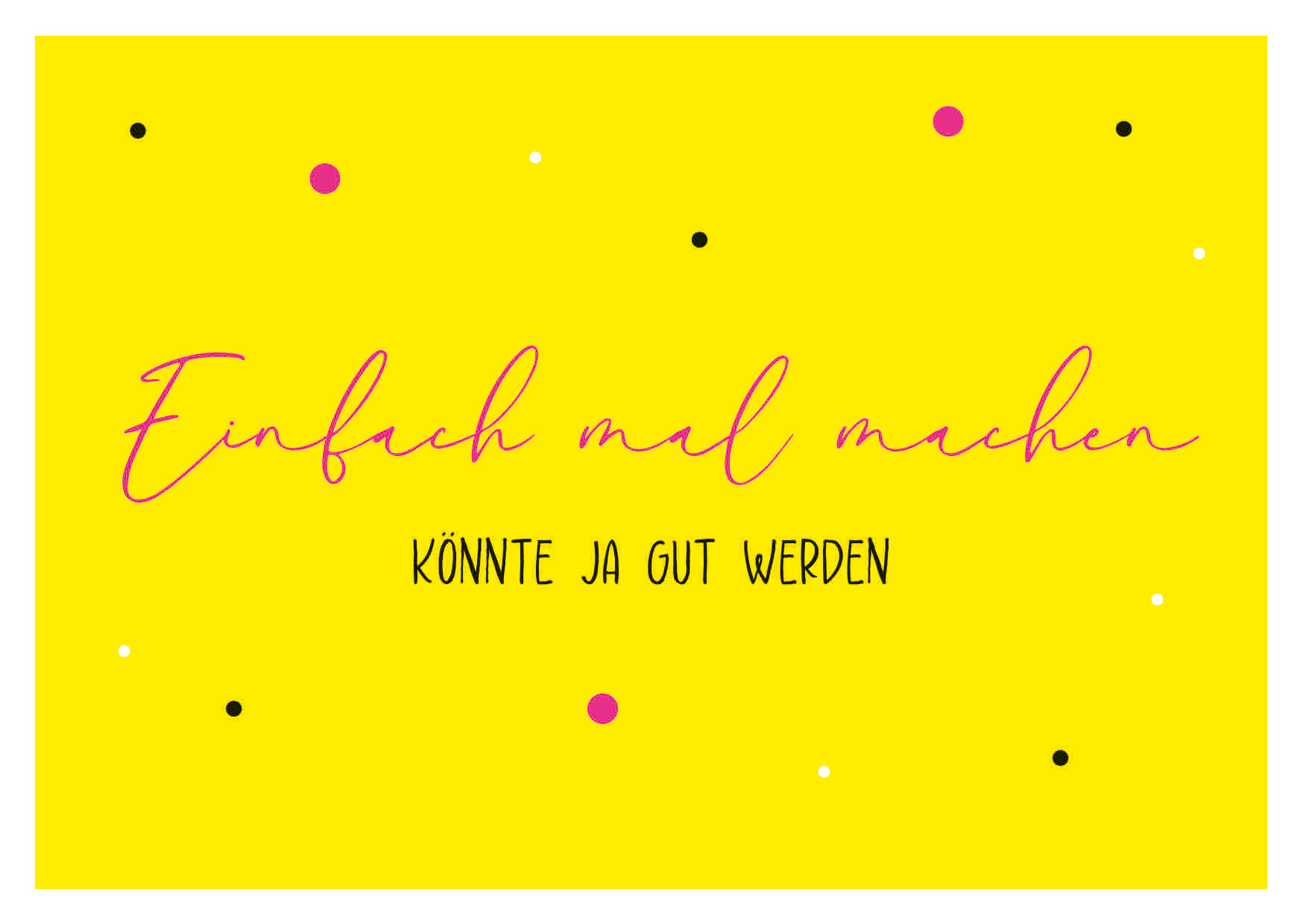 EINFACH MAL MACHEN - NEON