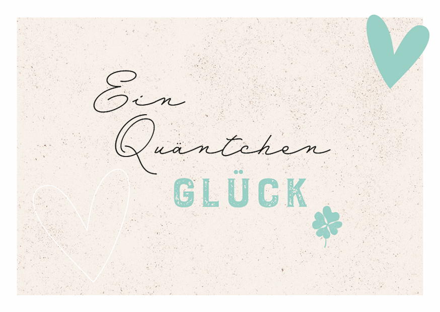 Ein Quäntchen Glück