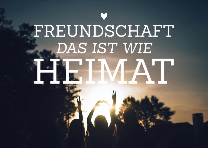 FREUNDSCHAFT DAS IST WIE HEIMAT