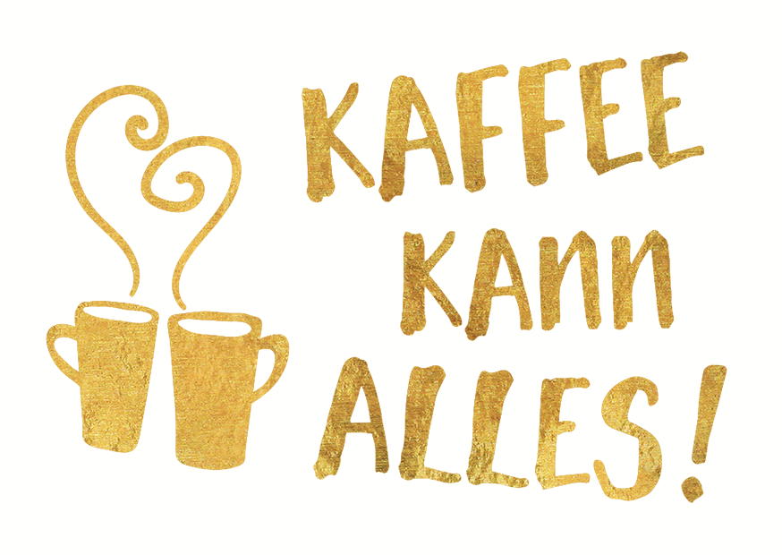KAFFEE KANN ALLES! - MAGNETE GOLD