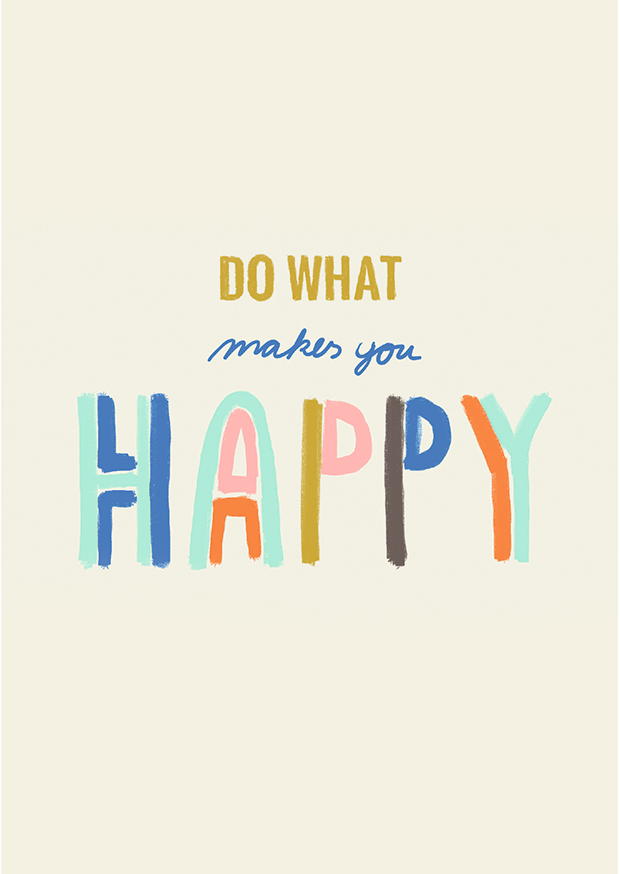 Do What Makes You Happy