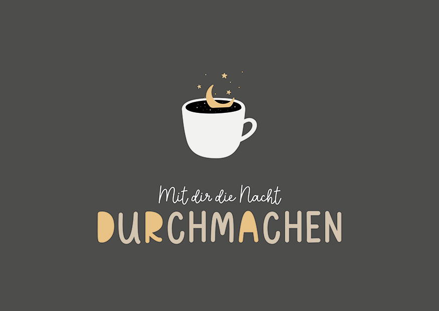 MIT DIR DIE NACHT DURCHMACHEN