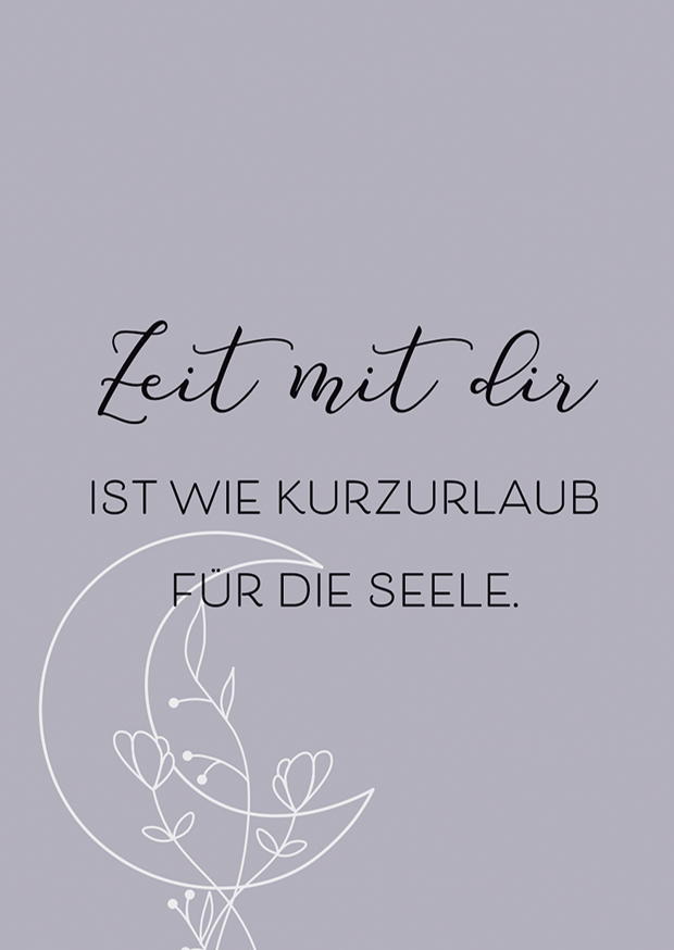 Zeit Mit Dir Ist Wie Kurzurlaub Für Die Seele.