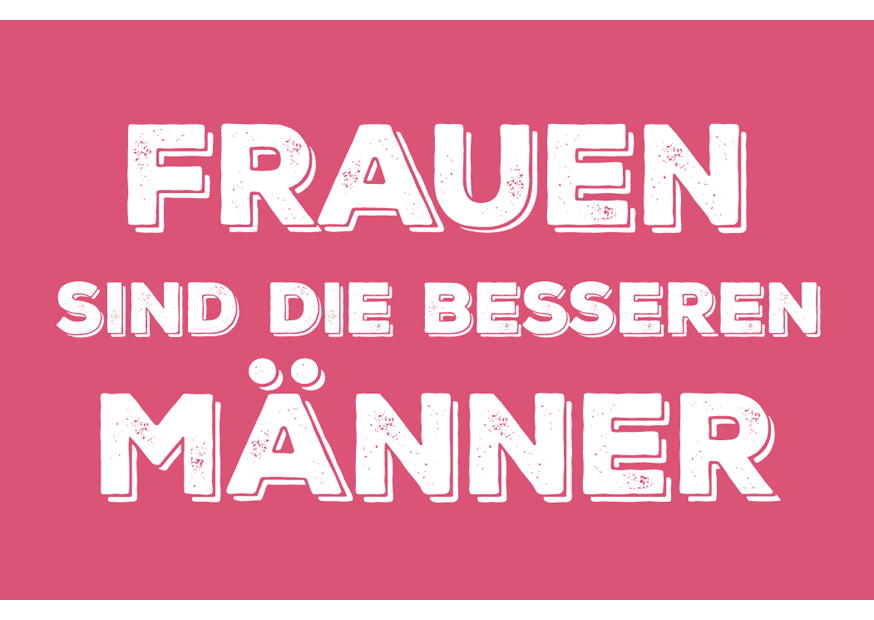 FRAUEN SIND DIE BESSEREN MÄNNER - MAGNETE SPEZIAL
