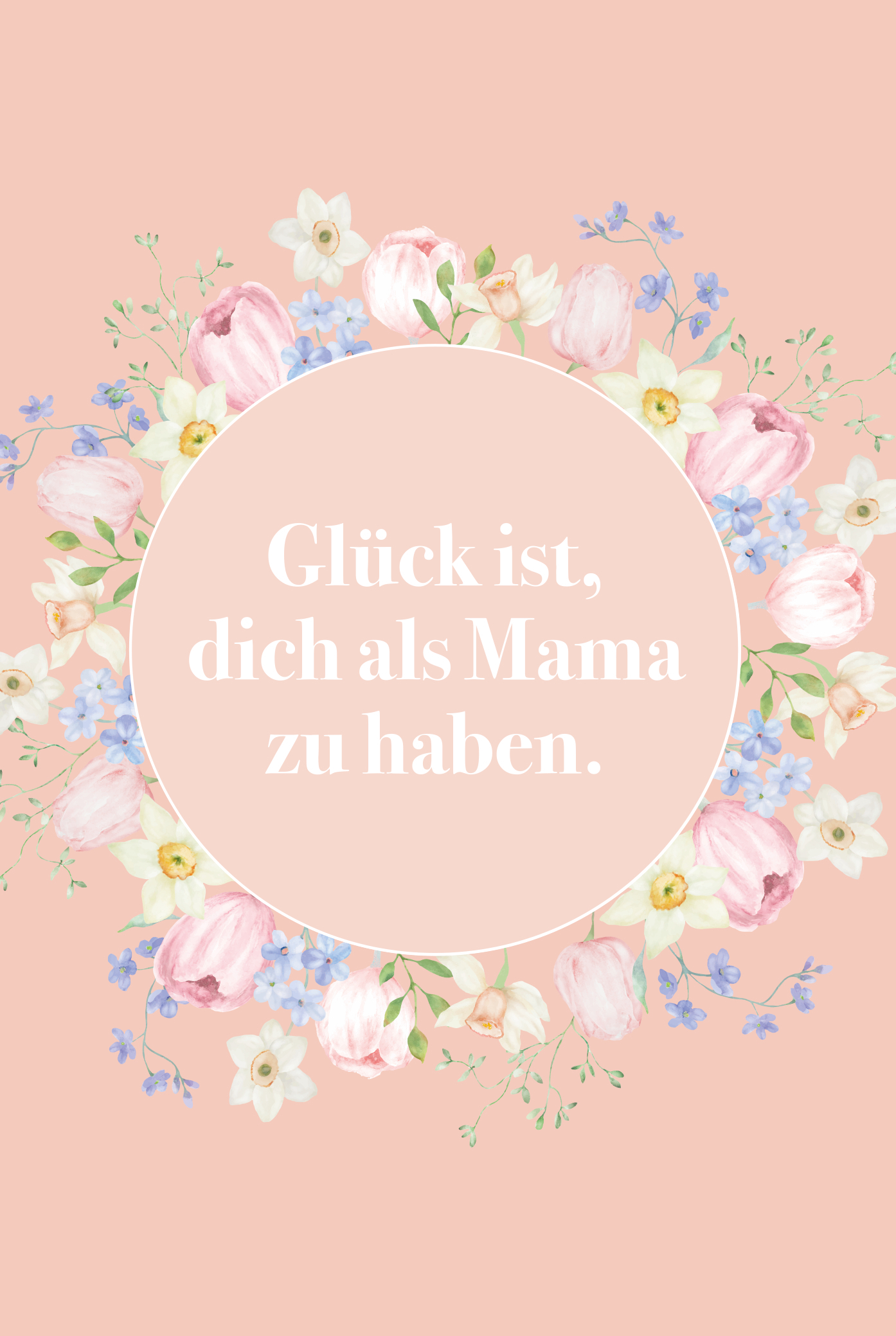 Glück Ist, Dich Als Mama Zu Haben.