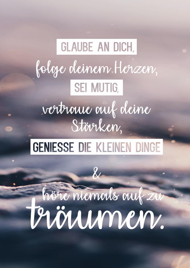 Glaube An Dich, Folge Deinem Herzen