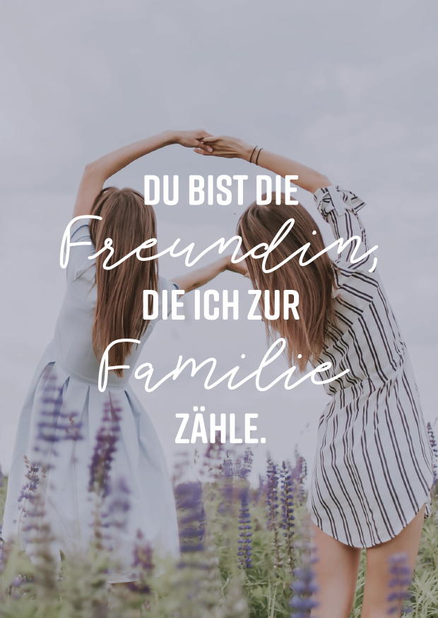 DU BIST DIE FREUNDIN, DIE ICH ZUR FAMILIE