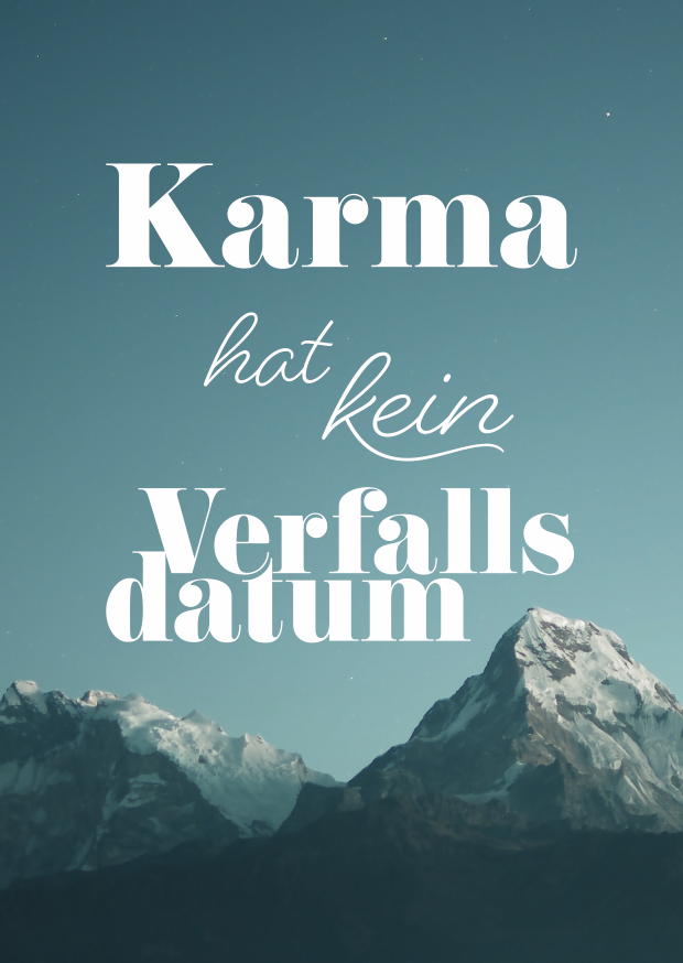 KARMA HAT KEIN VERFALLSDATUM