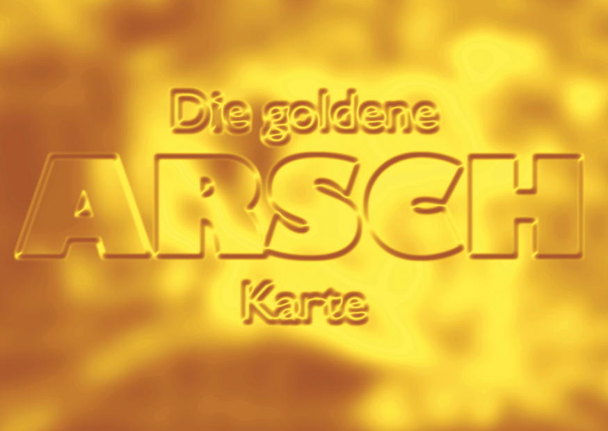 Die Goldene Arschkarte