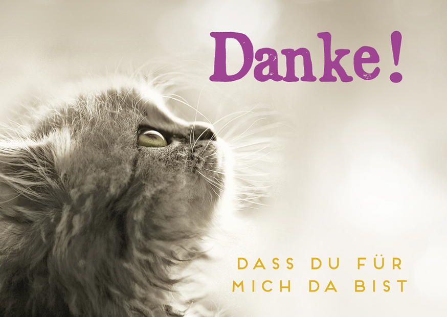 DANKE! DASS DU FÜR MICH DA BIST