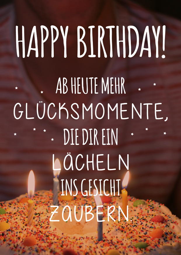 HAPPY BIRTHDAY! AB HEUTE MEHR GLÜCKSMOMENTE