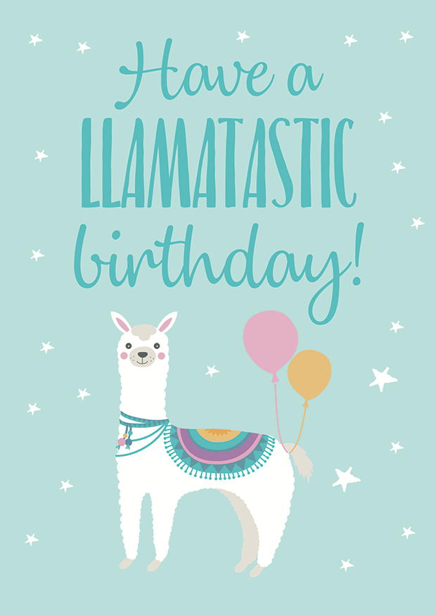 HAVE A LLAMATASTIC BIRTHDAY