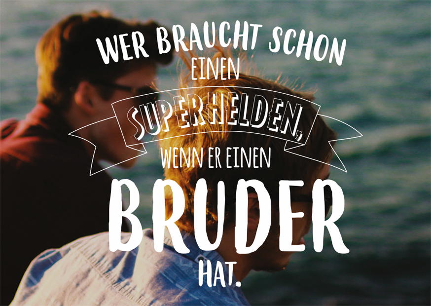WENN ER EINEN BRUDER HAT