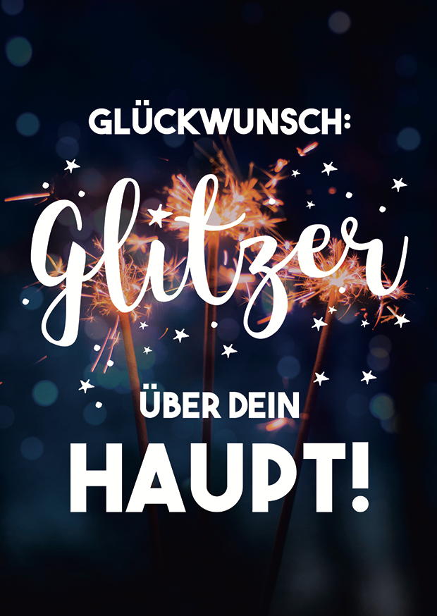 GLITZER ÜBER DEIN HAUPT