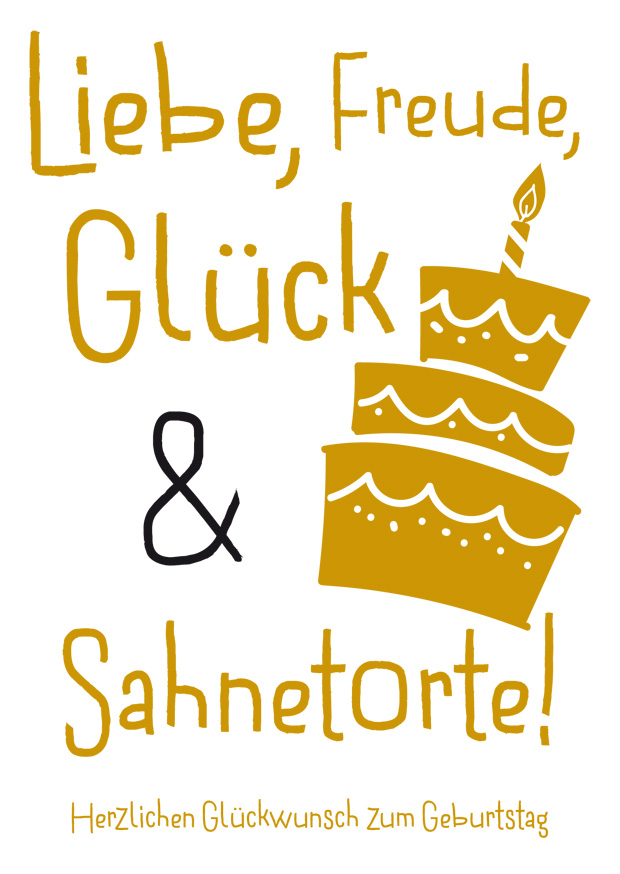 Liebe, Freude, Glück & Sahnetorte