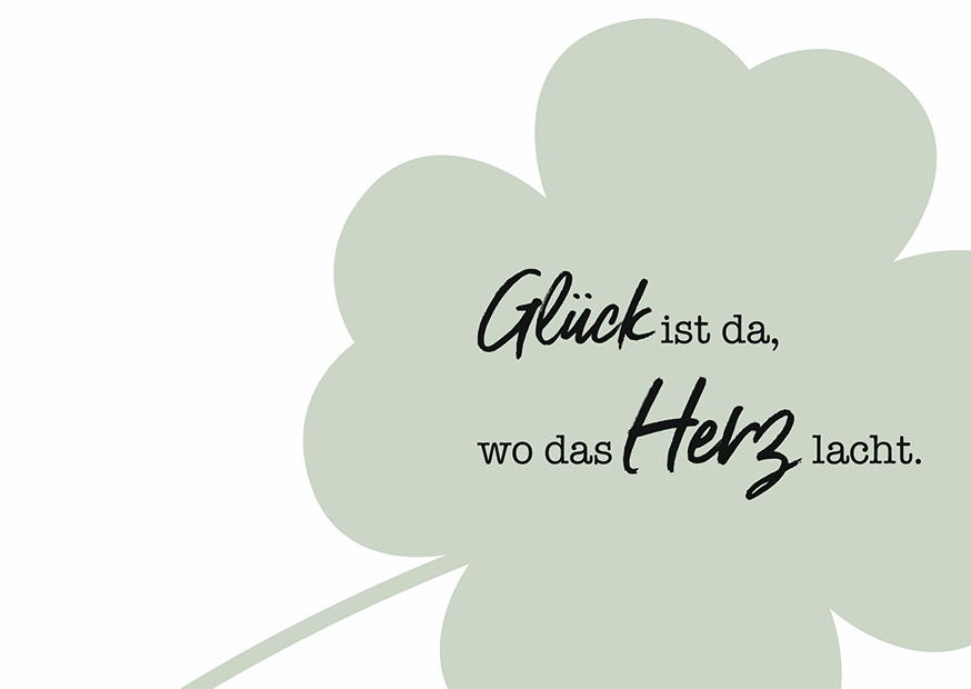 Glück Ist Da, Wo Das Herz Lacht.