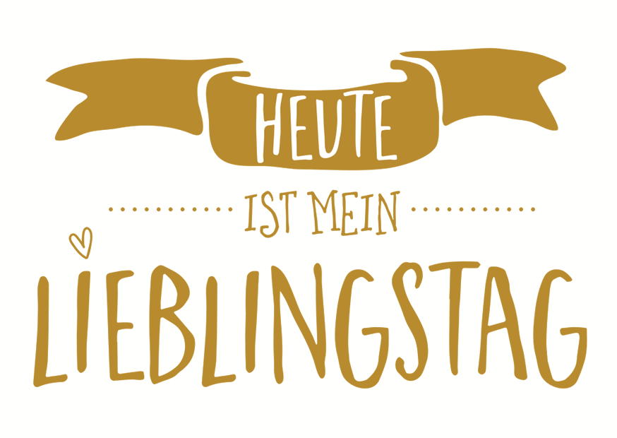 HEUTE IST MEIN LIEBLINGSTAG - MAGNETE GOLD