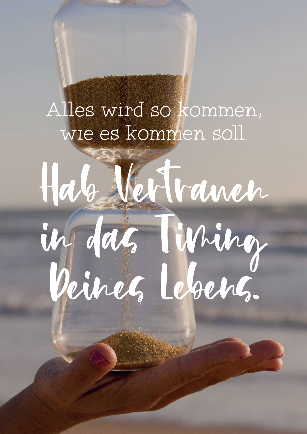 Hab Vertrauen In Das Timing Deines Lebens.