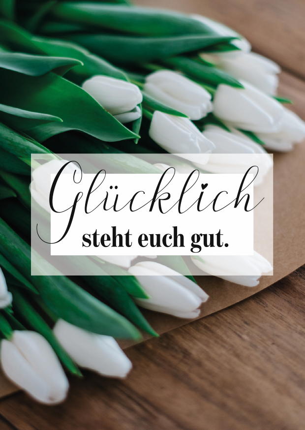 GLÜCKLICH STEHT EUCH GUT