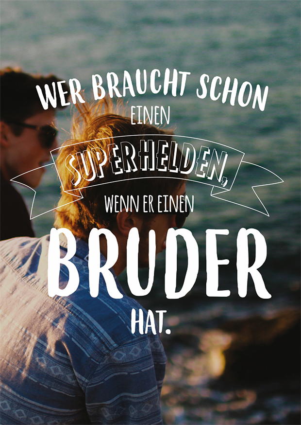 WENN ER EINEN BRUDER HAT