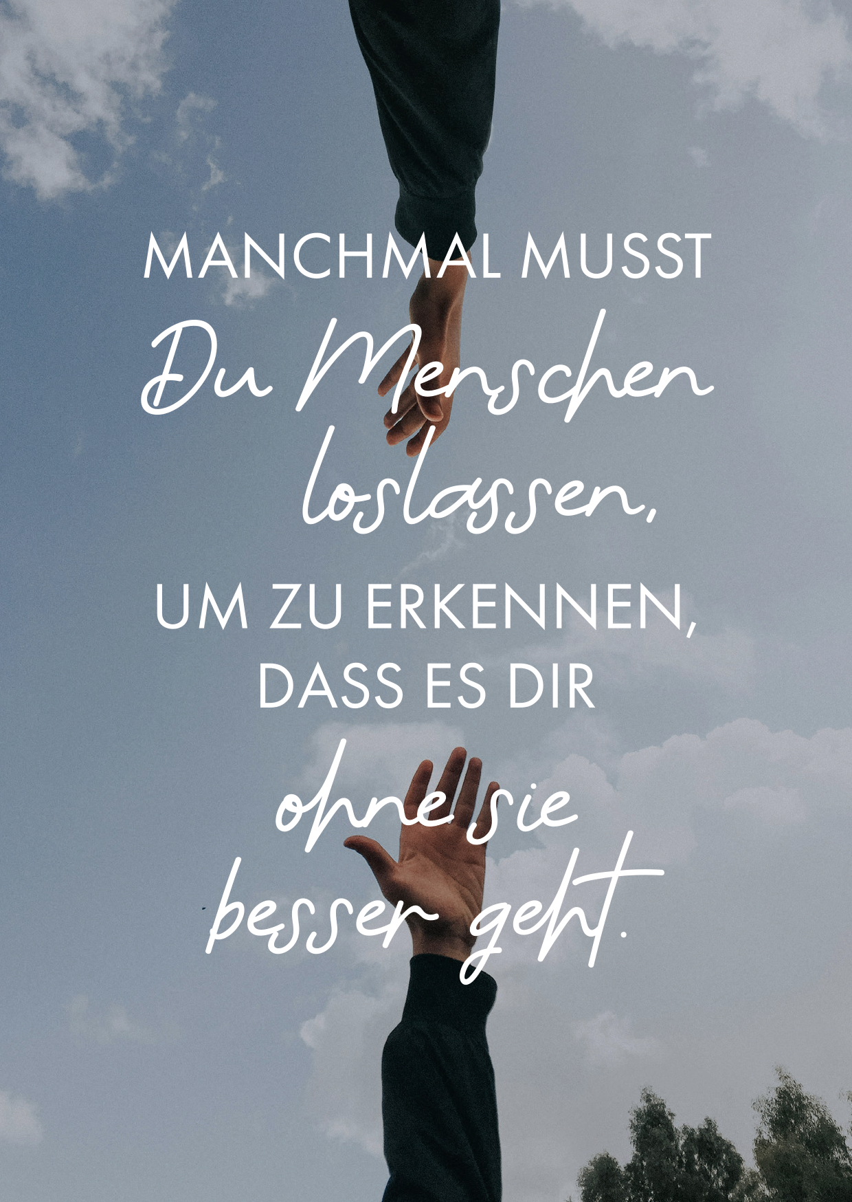 Manchmal Musst Du Menschen Loslassen, Um Zu