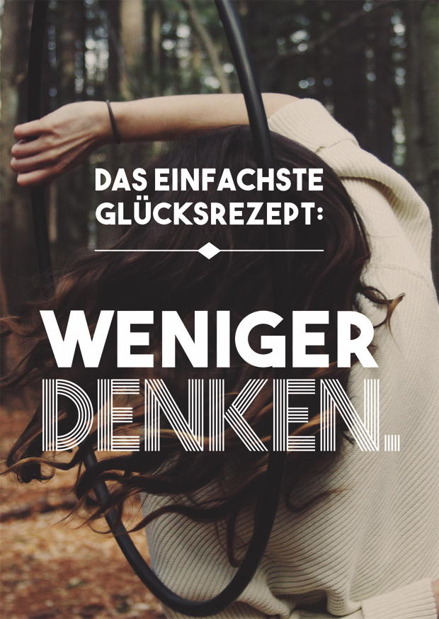 WENIGER DENKEN
