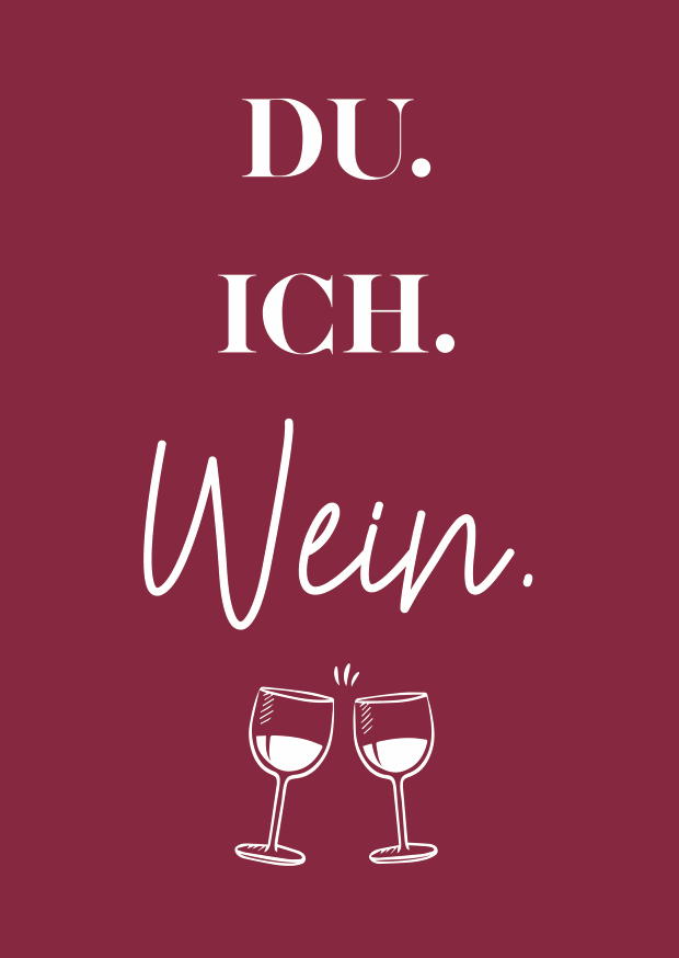DU. ICH. WEIN.