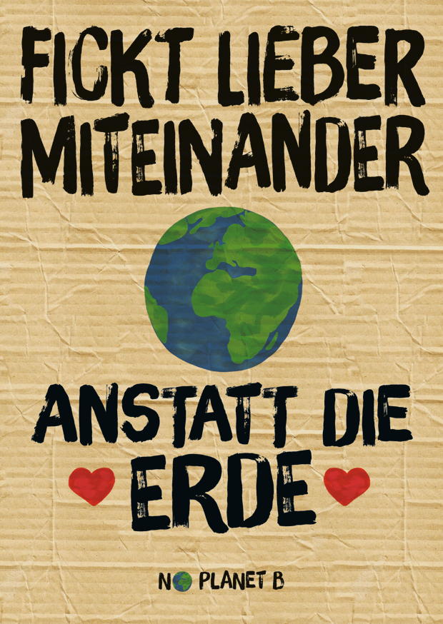 NO PLANET B FICKT LIEBER MITEINANDER