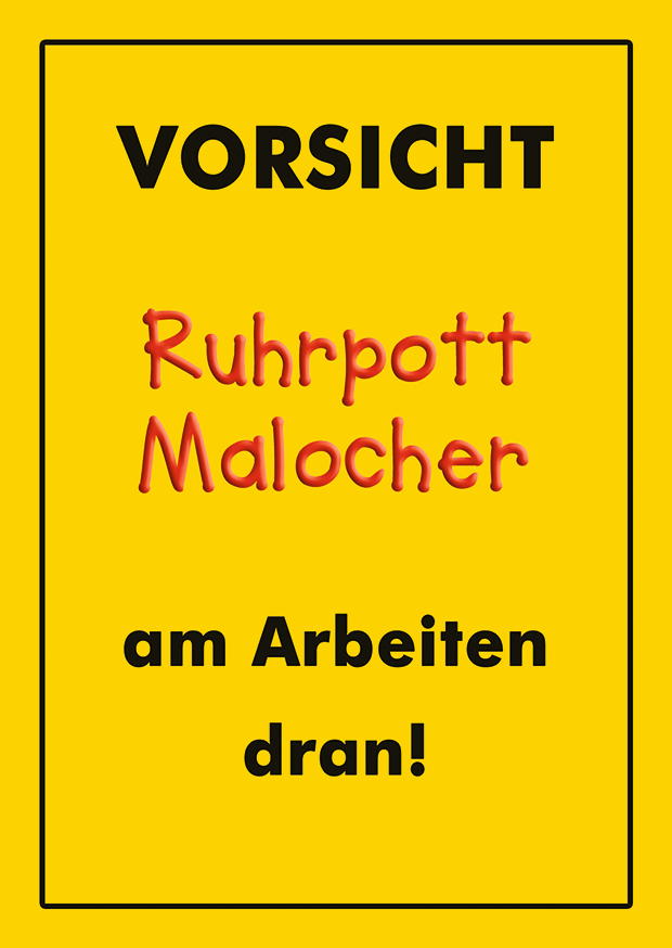 VORSICHT RUHRPOTT MALOCHER