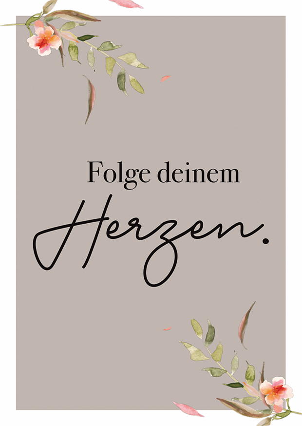 FOLGE DEINEM HERZEN.