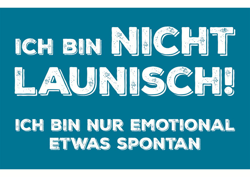 ICH BIN NICHT LAUNISCH - MAGNETE SPEZIAL