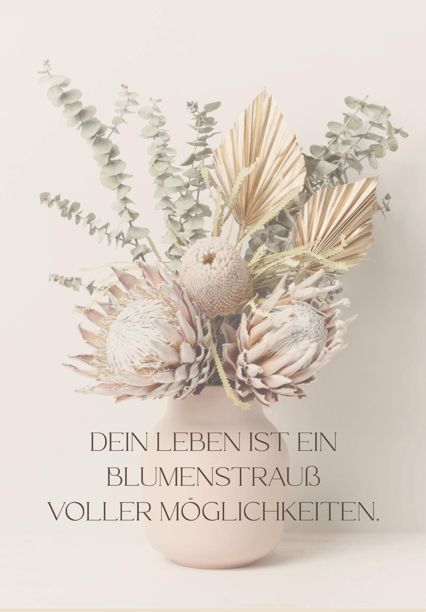 Dein Leben Ist Ein Blumenstrauss Voller Möglichkei