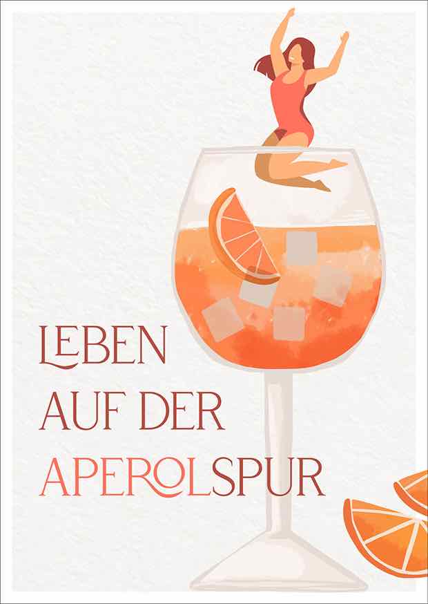 LEBEN AUF DER APEROLSPUR
