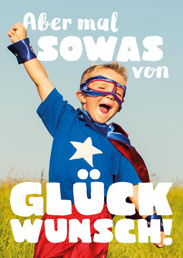 ABER MAL SOWAS VON GLÜCKWUNSCH